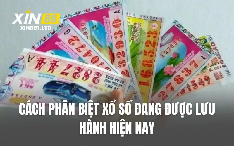 Cách phân biệt xổ số đang được lưu hành hiện nay