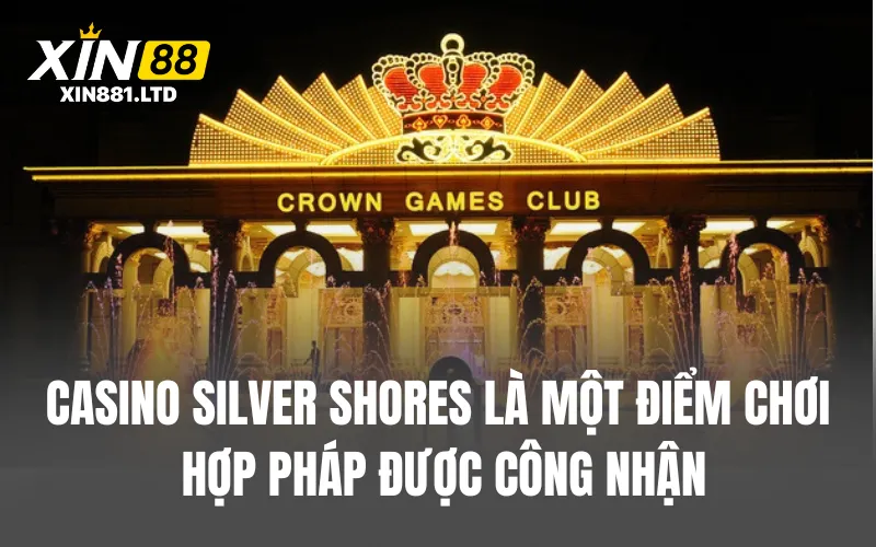 Casino Silver Shores là một điểm chơi hợp pháp được công nhận