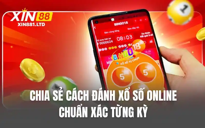 Chia sẻ cách đánh xổ số online chuẩn xác từng kỳ