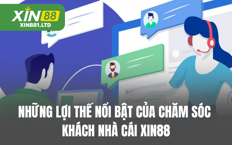 Những lợi thế nổi bật của chăm sóc khách nhà XIN88