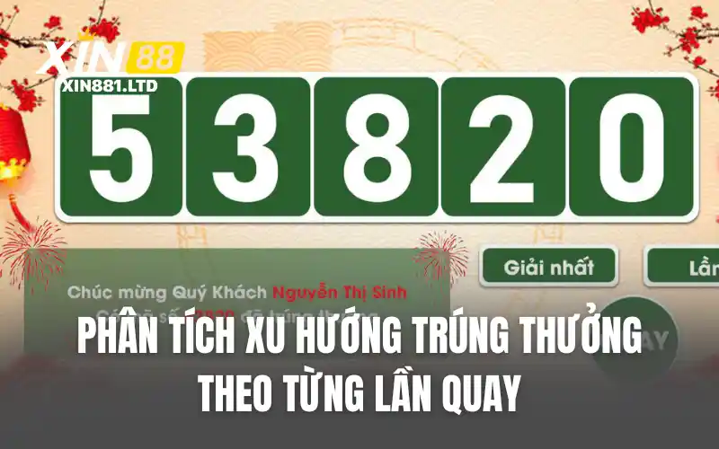 Phân tích xu hướng trúng thưởng theo từng lần quay