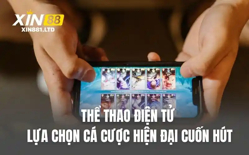 Thể thao điện tử, lựa chọn cá cược hiện đại cuốn hút