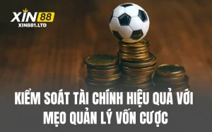 Kiểm Soát Tài Chính Hiệu Quả Với Mẹo Quản Lý Vốn Cược