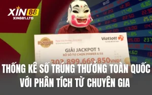 Thống Kê Số Trúng Thưởng Toàn Quốc Với Phân Tích Từ Chuyên Gia